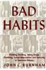 Bad Habits: Drinking, Smoking, Taking Drugs, Gambling, Sexual Misbehavior and Swearing in American History