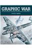 Graphic War: The Secret Aviation Drawings and Illustrations of World War II