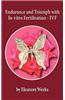 Endurance and Triumph with In-Vitro Fertilisation - Ivf