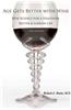 Age Gets Better with Wine: New Science for a Healthier, Better, and Longer Life