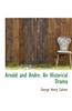 Arnold and Andr . an Historical Drama