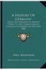 A History of Germany: From the Invasion of Marius Down to the Completion of Cologne Cathedral in the Year 1880