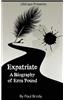 Expatriate: A Biography of Ezra Pound