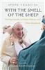 With the Smell of the Sheep: The Pope Speaks to Priests, Bishops, and Other Shepherds