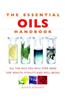 The Essential Oils Handbook: All the Oils You Will Ever Need for Health, Vitality and Well-Being
