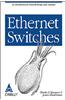 Ethernet Switches: Introduction To Network Design With Switches