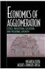 Economics of Agglomeration: Cities, Industrial Location, and Regional Growth