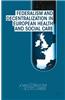 Federalism and Decentralization in European Health and Social Care
