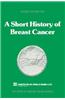 A Short History of Breast Cancer