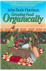 Growing Food Organically: The Key to Healthy Soil for Pest-Free Gardening and Farming