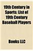 19th Century in Sports: List of 19th Century Baseball Players