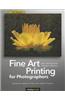 Fine Art Printing for Photographers: Exhibition Quality Prints with Inkjet Printers