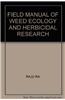 Field Manual of Weed Ecology and Herbicidal Research