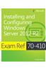 Exam Ref 70-410: Installing and Configuring Windows Server 2012 R2