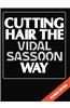 Cutting Hair the Vidal Sassoon Way