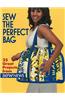 Sew the Perfect Bag: 25 Great Projects from Sew News