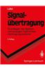 Signal Bertragung: Grundlagen Der Digitalen Und Analogen Nachrichten Bertragungssysteme
