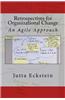 Retrospectives for Organizational Change: An Agile Approach