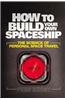 How to Build Your Own Spaceship: The Science of Personal Space Travel