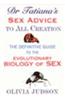 Dr.Tatiana's Sex Advice to All Creation: Definitive Guide to the Evolutionary Biology of Sex