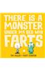 There is a Monster Under My Bed Who Farts