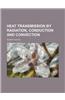 Heat Transmission by Radiation, Conduction and Convection