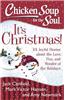 Chicken Soup for the Soul: It's Christmas!: 101 Joyful Stories about the Love, Fun, and Wonder of the Holidays
