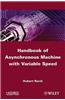 Handbook of Asynchronous Machines with Variable Speed