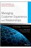 Managing Customer Experience and Relationships: A Strategic Framework