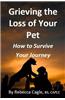 Grieving the Loss of Your Pet: How to Survive Your Journey