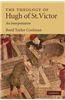 The Theology of Hugh of St. Victor: An Interpretation