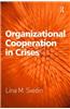 Organizational Cooperation in Crises. Lina M. Svedin