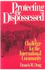 Protecting the Dispossessed: A Challenge for the International Community