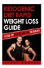 Ketogenic Diet Rapid Weight Loss Guide: Lose Up to 30 Lbs. in 30 Days