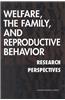 Welfare, the Family, and Reproductive Behavior:: Research Perspectives