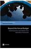 Beyond the Annual Budget: Global Experience with Medium Term Expenditure Frameworks