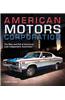 American Motors Corporation: The Rise and Fall of America's Last Independent Automaker