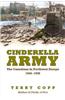 Cinderella Army: The Canadians in Northwest Europe 1944-1945