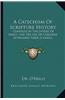 A Catechism of Scripture History: Compiled by the Sisters of Mercy, for the Use of Children Attending Their Schools