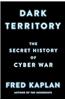 Dark Territory: The Secret History of Cyber War