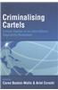 Criminalising Cartels: Critical Studies of an International Regulatory Movement