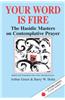 Your Word Is Fire: The Hasidic Masters on Contemplative Prayer