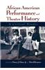 African American Performance and Theater History: A Critical Reader