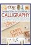 The Practical Encyclopedia of Calligraphy: Everything You Need to Know about Materials, Techniques and Equipment, Plus Over 50 Beautiful Step-By-Step