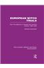 European Witch Trials (Rle Witchcraft): Their Foundations in Popular and Learned Culture, 1300-1500