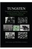 Tungsten: Properties, Chemistry, Technology of the Element, Alloys, and Chemical Compounds