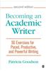 Becoming an Academic Writer: 50 Exercises for Paced, Productive, and Powerful Writing