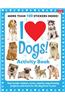 I Love Dogs! Activity Book: Pup-Tacular Stickers, Trivia, Step-By-Step Drawing Projects, and More for the Dog Lover in You!