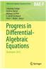 Progress in Differential-Algebraic Equations
