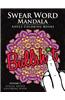 Swear Word Mandala Adults Coloring Book Volume 1: Sweary Coloring Book for Adults, Mandalas & Paisley Designs